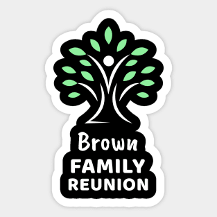 Brown Family Reunion Sticker